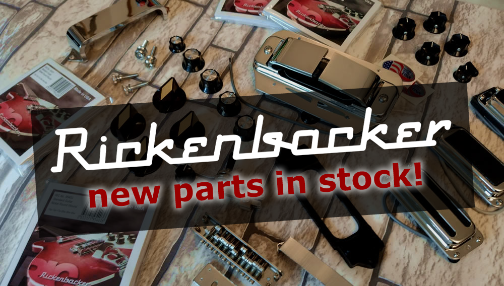 Neue Rickenbacker Teile eingetroffen!